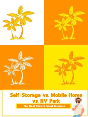 cover image of Self-Storage vs. Mobile Home vs. RV Park